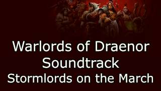 Warlords of Draenor Music  Stormlords on the March [upl. by Sladen914]