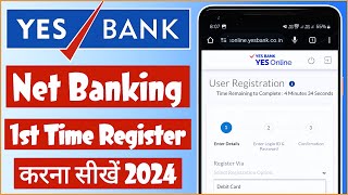 Yes Bank Net Banking Kaise Chalu Kare  Yes Bank Net Banking Registration Online 2024 [upl. by Stucker]