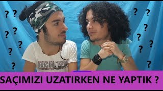 SAÇIMIZI NASIL UZATTIK  UZATIRKEN NELER YAPTIK [upl. by Anrim358]