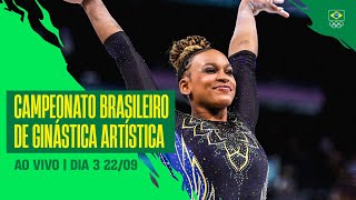 CAMPEONATO BRASILEIRO DE GINÃSTICA ARTÃSTICA  AO VIVO  DIA 3  2209 [upl. by Assyla668]