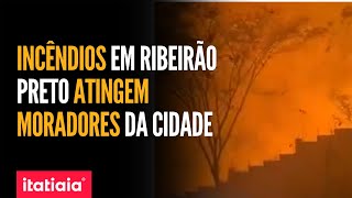 INCÊNDIOS EM RIBEIRÃO PRETO CHEGAM ATÉ ÁREAS URBANAS E ALGUNS MORADORES SÃO EVACUADOS [upl. by Beisel]