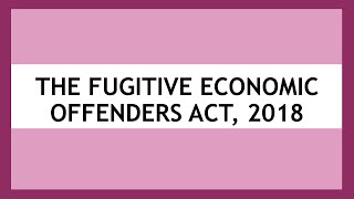 FUGITIVE ECONOMIC OFFENDERS ACT 2018  IBPS SO LAW OFFICER MAINS LAW PREPARATION [upl. by Einial925]