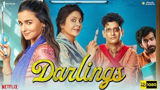 Darlings Full Movie HD  Alia Bhatt Shefali Shah Vijay Varma Roshan Mathew  1080p Facts amp Review [upl. by Brok]