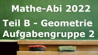 MatheAbi 2022 Teil B  Geometrie Aufgabengruppe 2 [upl. by Annel]