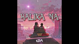 ESVA  Halika na Official Audio [upl. by Helbonnah]