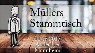 Müllers Stammtisch aus dem Andechser in Mannheim 11072017 [upl. by Atinuj713]