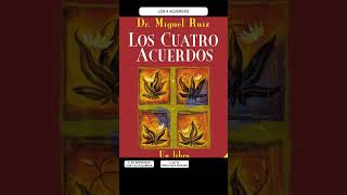 4 SIMPLES pasos para cambiar tu VIDA por COMPLETO  Los cuatro acuerdos de Don Miguel Ruiz [upl. by Brade649]