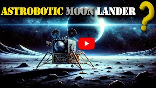 WHAT IS ASTROBOTIC MOON LANDER nasa spaceexploration spacex starship moonlander [upl. by Ettolrahs167]