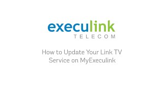 How to Update Your Link TV Service on MyExeculink [upl. by Anileve203]