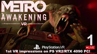 METRO AWAKENING VR on PlayStation VR2 PC RTX 4090 Live Gameplay Not Impressed yet [upl. by Rutan]