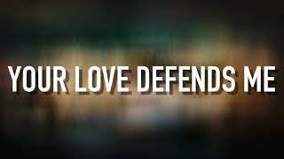 Your Love Defends Me  Lyric Video Matt Maher [upl. by Lorolla]