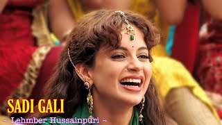 Sadi Gali Full Song  Tanu Weds Manu  Ft Kangna Ranaut R Madhavan [upl. by Ahsirtap]