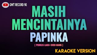 PAPINKA  Masih Mencintainya  Karaoke [upl. by Eelrihs]