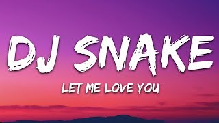 DJ Snake ft Justin Bieber  Let Me Love You Lyrics [upl. by Dwight]