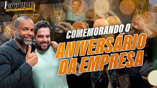 Comemorando o feliz aniversário da empresa → 7 anos de EAG  Equipe Autogerenciável 39 [upl. by Germain]