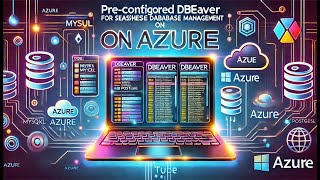 Preconfigured DBeaver for Seamless Database Management Azure Product Promo [upl. by Ellene]