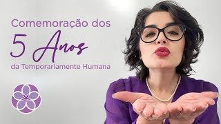 Comemoração dos 5 anos da Temporariamente Humana [upl. by Lawtun]