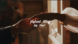 Velvet Ring  Big Thief Slowed  Reverb [upl. by Ifar445]