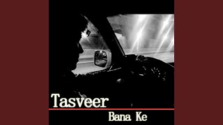 Tasveer Bana Ke [upl. by Maxa]