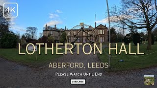 LOTHERTON HALL ABERFORD LEEDS 4K [upl. by Tenaej]