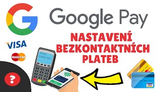 Jak NASTAVIT BEZKONTAKTNÍ PLATBY TELEFONEM pomocí GOOGLE PAY  Návod  Mobil [upl. by Aedrahs151]