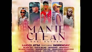 Manje Clean Kasi Anthem Ft BlissSA Black Raced Nordicay Fourfitfty Thebaby Ally Khoza amp Scoopie [upl. by Anassor]