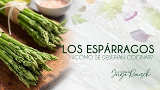 Los Espárragos ¿Cómo se deberían cocinar  30 Alimentos saludables con Jorge Rausch [upl. by Mahalia]