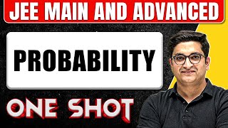 PROBABILITY in 1 Shot All Concepts amp PYQs Covered  JEE Main amp Advanced [upl. by Stelle]