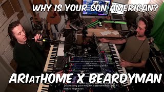 ARIatHOME x BEARDYMAN  Why Is Your Son American [upl. by Alfonse]