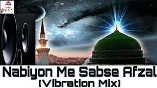 Dj Qawwali  Nabiyon me sabse afzal rutba mere Nabi ka  Vibration BASS Mix  Dj VkY VickY [upl. by Mayeda986]