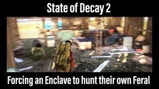 State of Decay 2  Forcing an enclave to solve their feral problem [upl. by Ahsieni669]