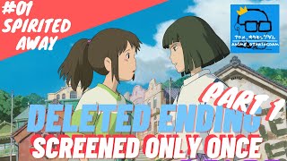 【ANIMEOTAKINGDAM 01】 Spirited Away DELETED ENDING SCREENED ONLY ONCE part1 [upl. by Roarke]