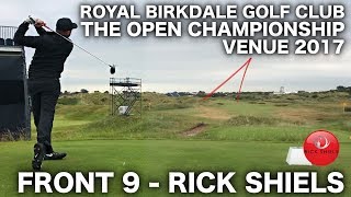 THE OPEN 2017  ROYAL BIRKDALE GOLF CLUB FRONT 9  RICK SHIELS [upl. by Odrude]