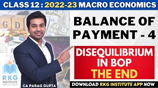 Class 12  Macro Economics 202223  Balance of Payment  4  Disequilibrium in BOP The End [upl. by Aryahay617]