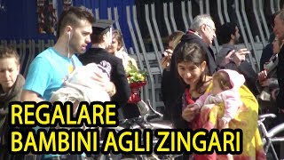 REGALARE BAMBINI AGLI ZINGARI  Prank [upl. by Hadik]