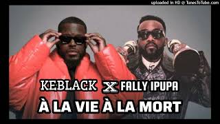 Keblack Ft Fally Ipupa – A la vie à la mort [upl. by Alcot]