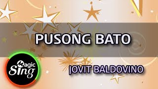 MAGICSING Karaoke JOVIT BALDOVINOPUSONG BATO karaoke  Tagalog [upl. by Ahsenom]