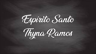 Thyna Ramos  Espírito Santo Guardame o Pai [upl. by Bowrah]