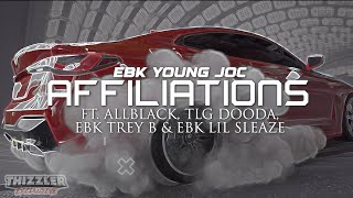 EBK Young Joc  Affiliations ft ALLBLACK TLG Dooda EBK Trey B amp EBK Lil Sleaze Lyric Video [upl. by Aseek]