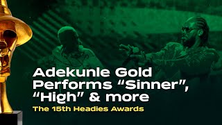 Adekunle Gold Performs “Sinner” “High” amp more  The 15th Headies Awards [upl. by Montanez399]