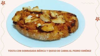 Tosta o tostada con sobrasada ibérica y queso al Pedro Ximénez Date un capricho [upl. by Spearing570]