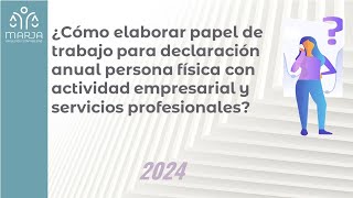 Papel de trabajo declaración anual persona física con actividad empresarial servicios profesionales [upl. by Alaet]