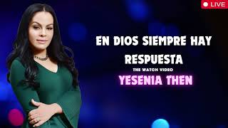 En Dios Siempre Hay Respuesta Pastora Yesenia Then [upl. by Cestar]