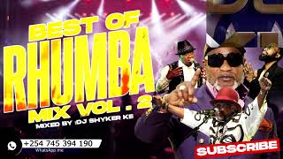 BEST OF RHUMBA MIX VOL 2 MIXED BY DJ SHYKER KE 2023 FT FALL IPUPA  KOFFI ALAMIDE MADILU SYSTEM [upl. by Alaecim]