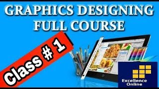 Graphics Designing Full Course  Class  1 [upl. by Disharoon]