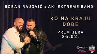 Boban Rajovic amp Aki Extreme Band  Ko na kraju dodje Teaser [upl. by Aihtenyc21]