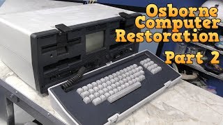 Osborne 1 Computer Restoration Part 2 [upl. by Sirotek]