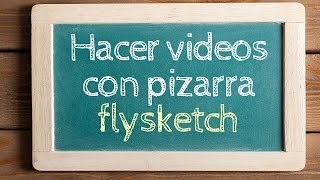 Hacer videos con pizarra FlySketch [upl. by Rolo148]