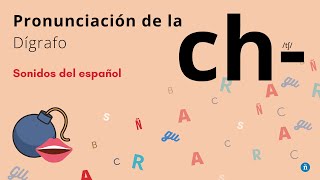 Pronunciación de la ch en español · Dígrafo ch · ¡PRACTICAMOS [upl. by Aeiram236]