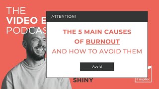 What Causes Creative Burnout And How to Prevent It  The Video Editing Podcast Ep14 [upl. by Aleil555]